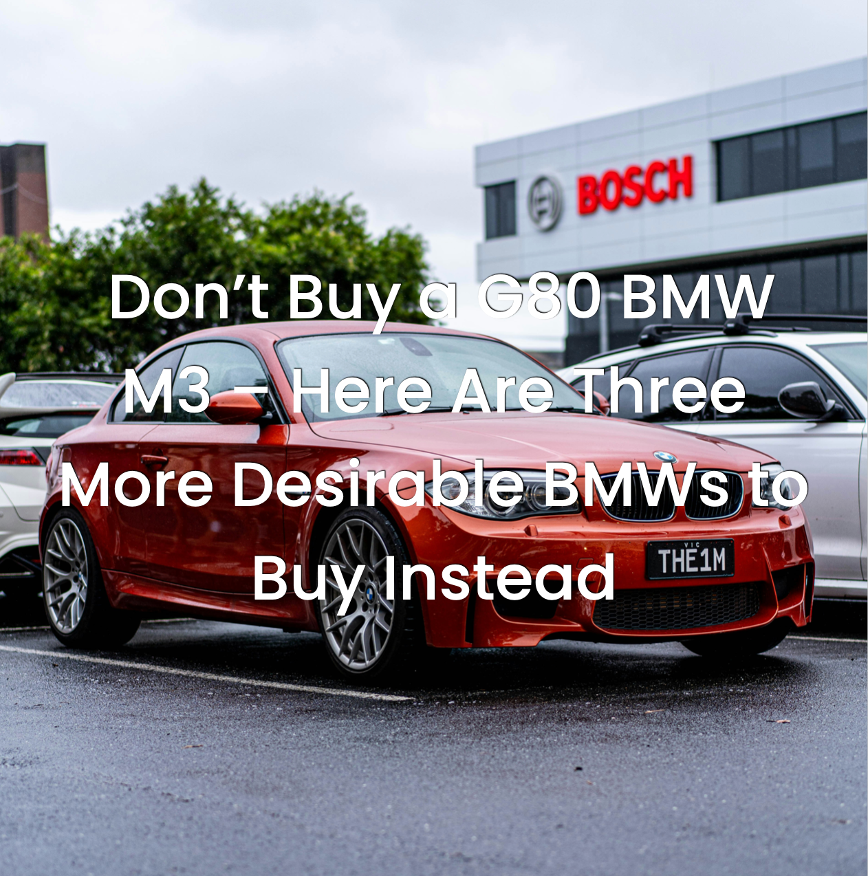 Don’t Buy a G80 BMW M3 – Here Are Three More Desirable BMWs to Buy Instead