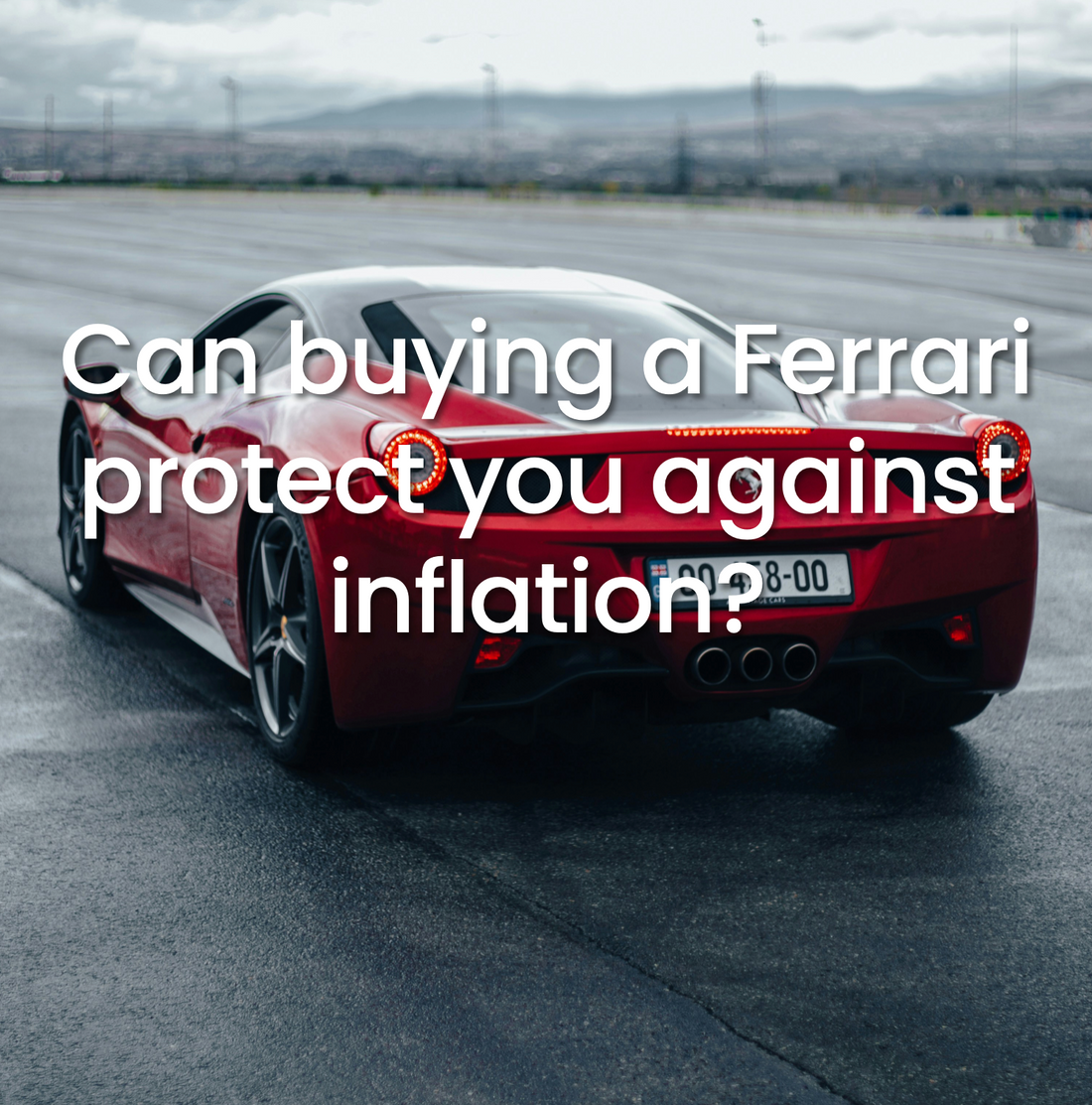 Can buying a Ferrari protect you against inflation?