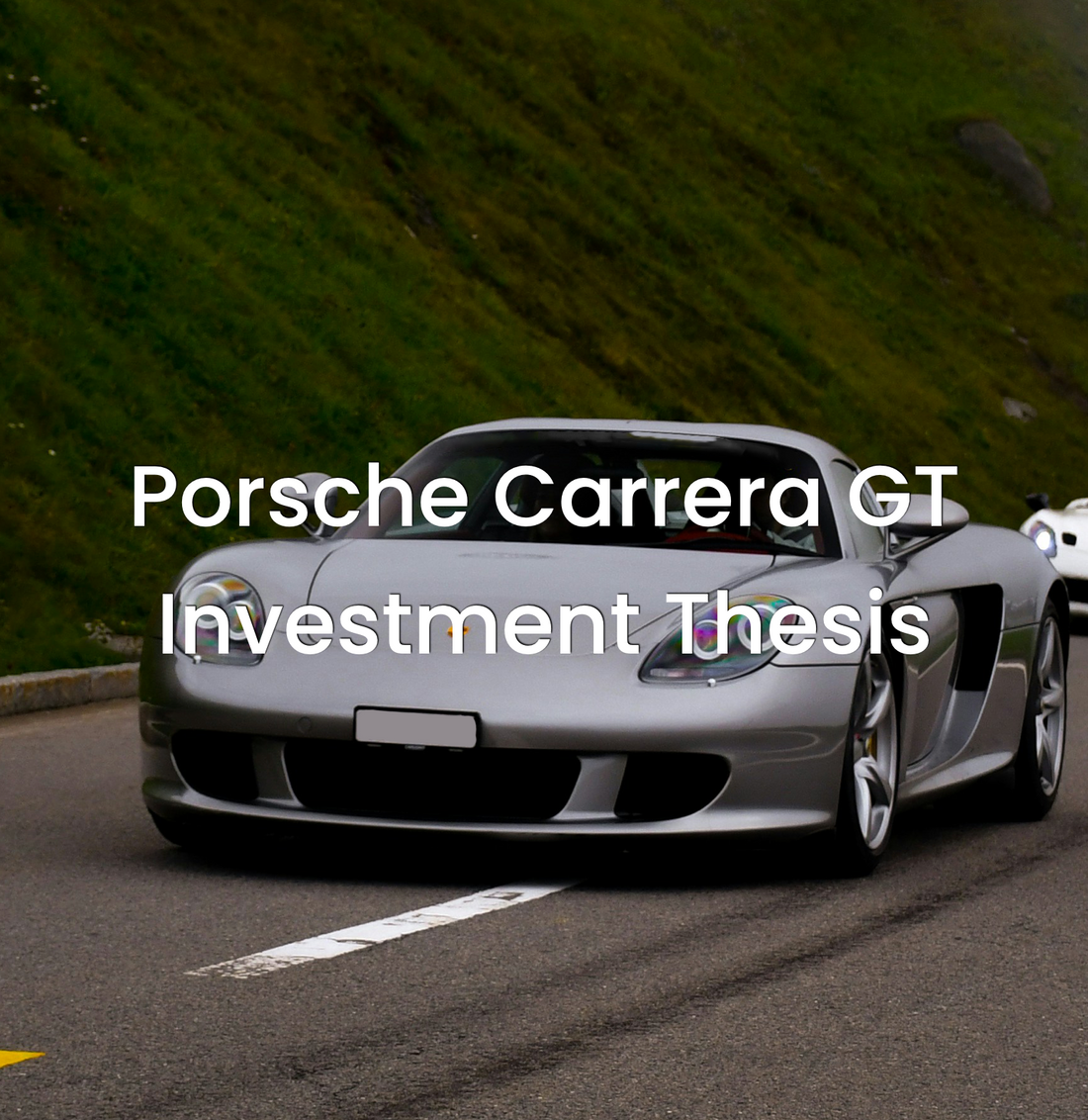 Porsche Carrera GT Investment Thesis