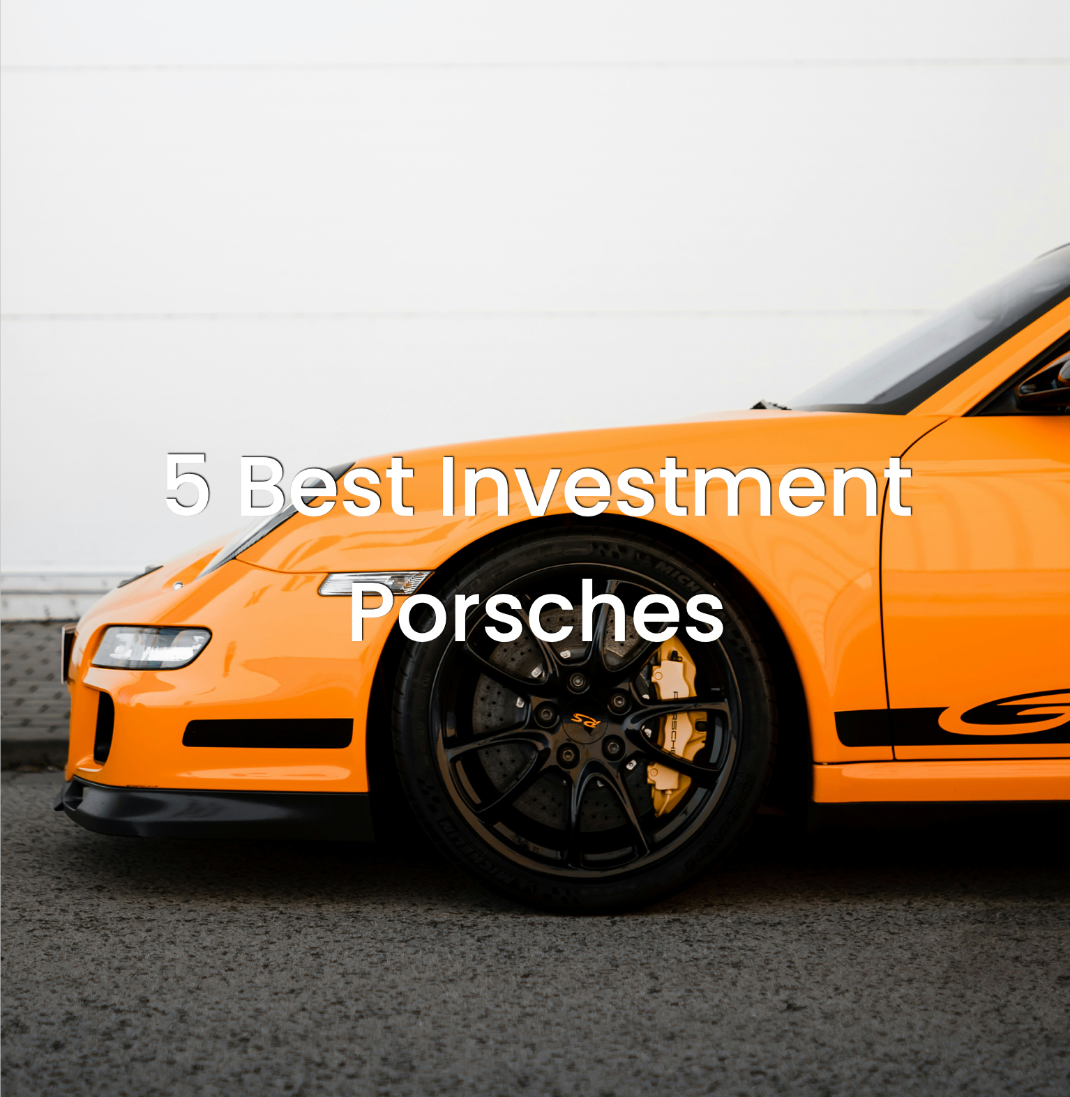 5 Best Investment Porsches