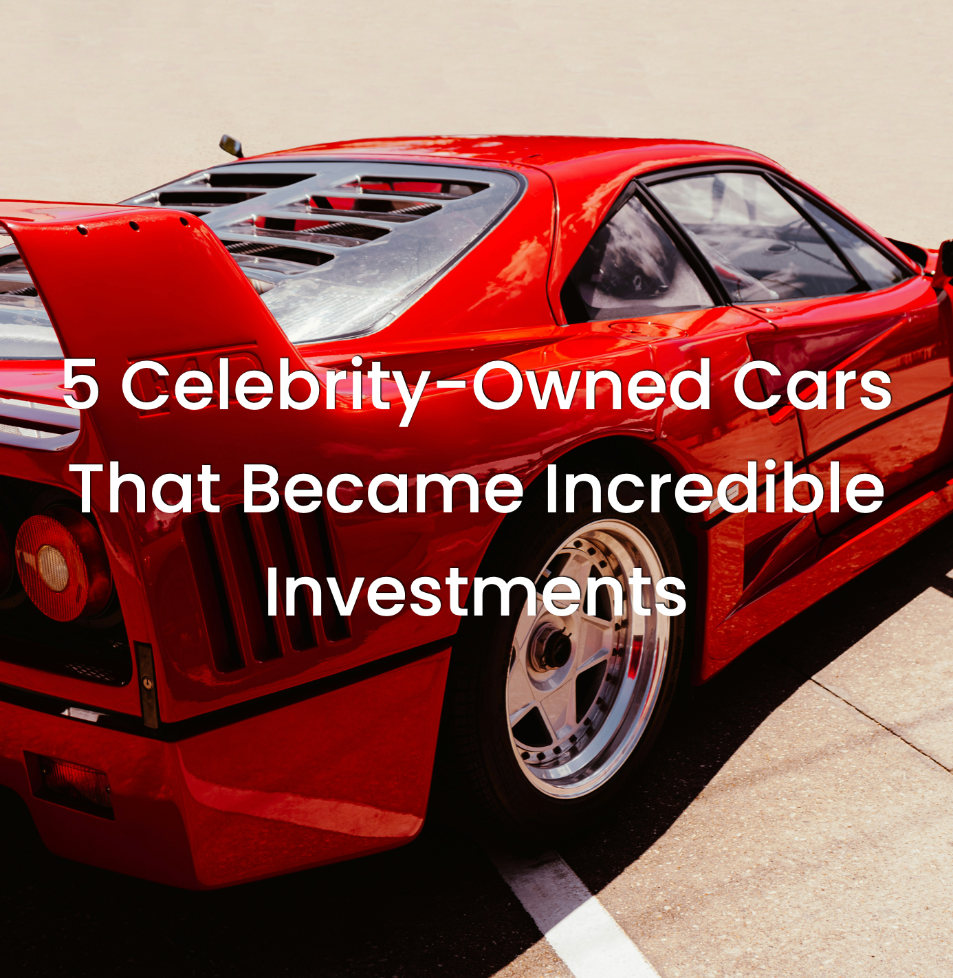 5 Celebrity-Owned Cars That Became Incredible Investments